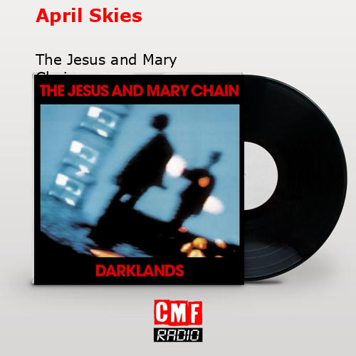 final cover April Skies The Jesus and Mary Chain