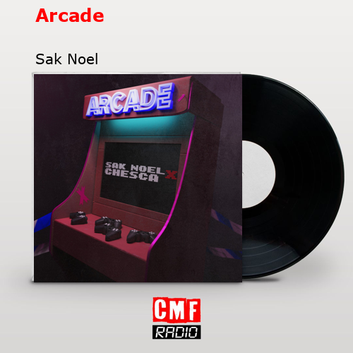 Arcade – Sak Noel