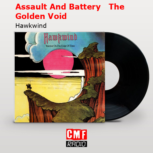 Assault And Battery   The Golden Void – Hawkwind