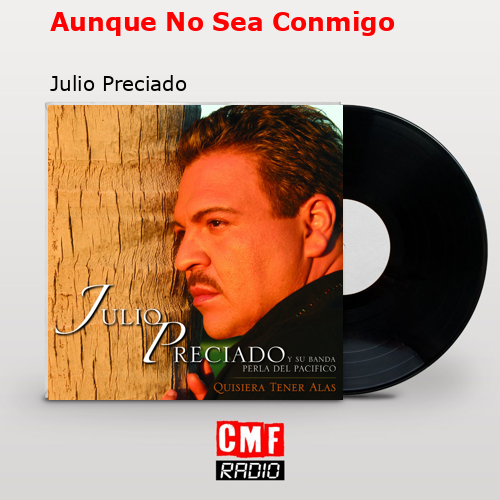 final cover Aunque No Sea Conmigo Julio Preciado