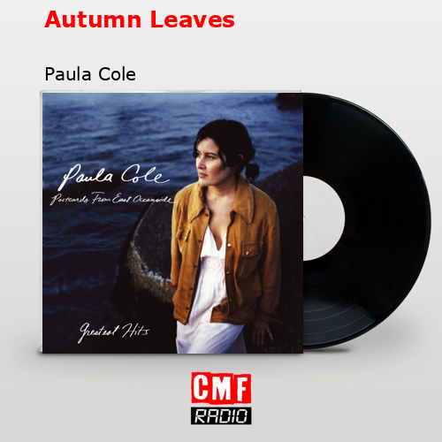 Autumn Leaves – Paula Cole