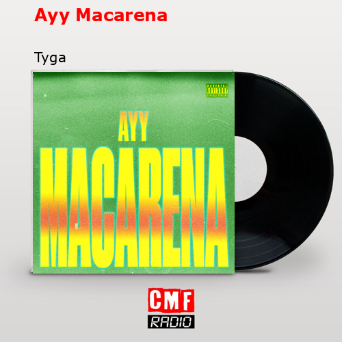Ayy Macarena – Tyga