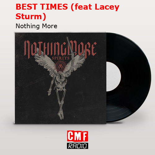 BEST TIMES (feat Lacey Sturm) – Nothing More