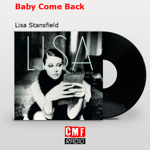 Baby Come Back – Lisa Stansfield
