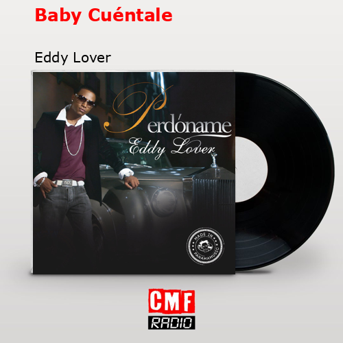 Baby Cuéntale – Eddy Lover