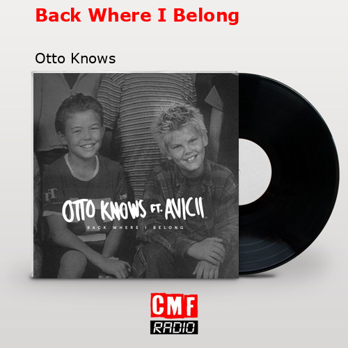 Back Where I Belong – Otto Knows