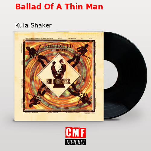 final cover Ballad Of A Thin Man Kula Shaker