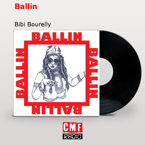 Ballin – Bibi Bourelly