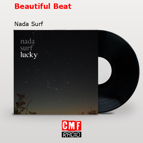 Beautiful Beat – Nada Surf
