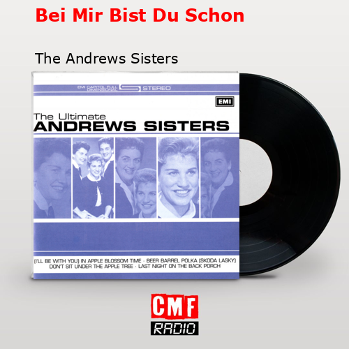 Bei Mir Bist Du Schon – The Andrews Sisters