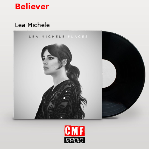 Believer – Lea Michele