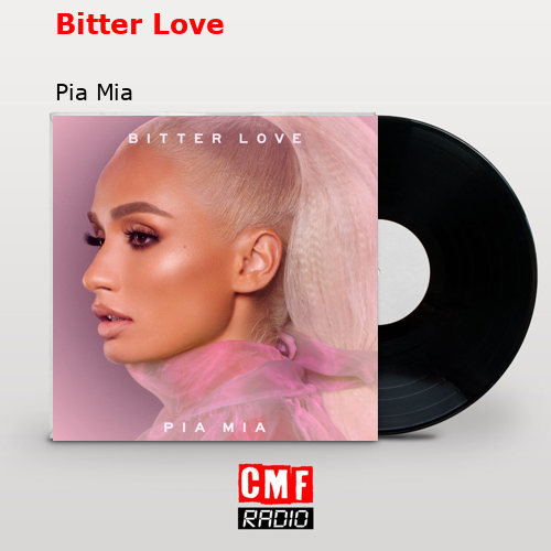 La Historia Y El Significado De La Canción 'Bitter Love - Pia Mia