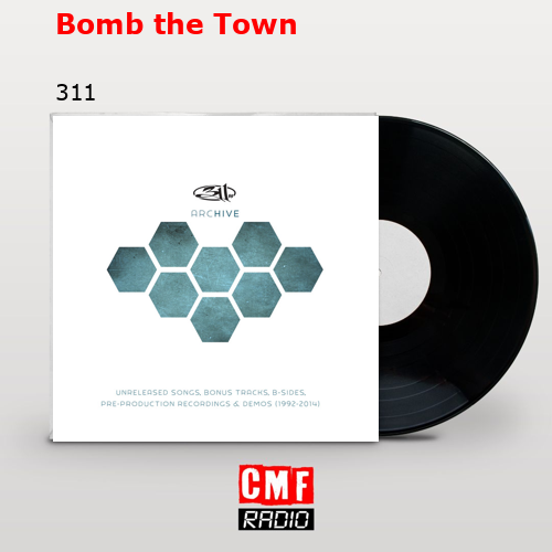 Bomb the Town – 311