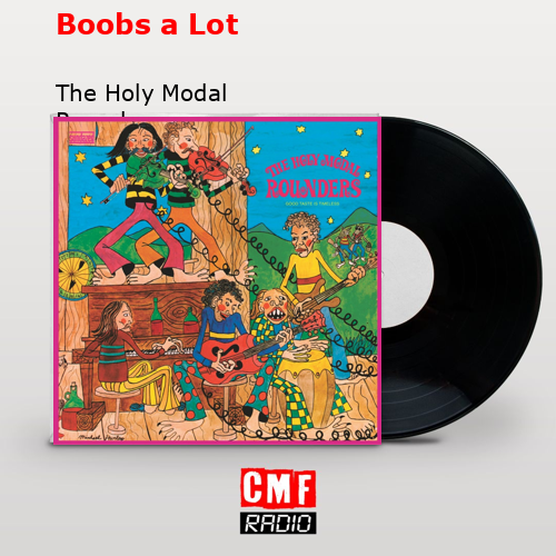 Boobs a Lot – The Holy Modal Rounders