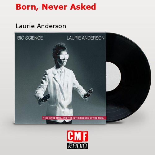 final cover Born Never Asked Laurie Anderson