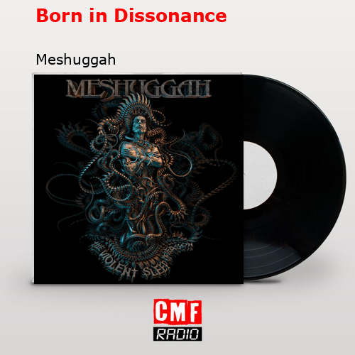 Born in Dissonance – Meshuggah