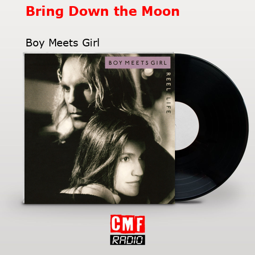 Bring Down the Moon – Boy Meets Girl