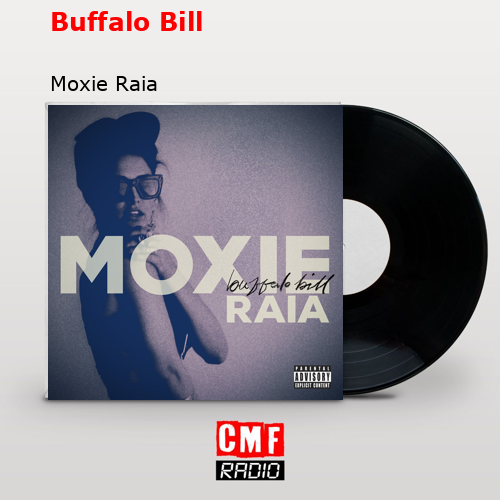 Buffalo Bill – Moxie Raia