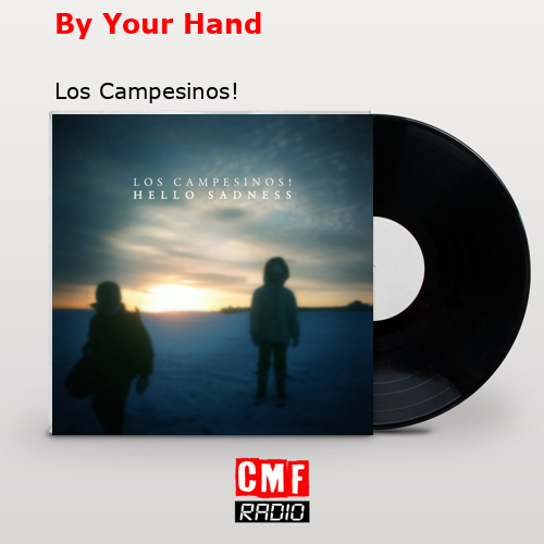 By Your Hand – Los Campesinos!