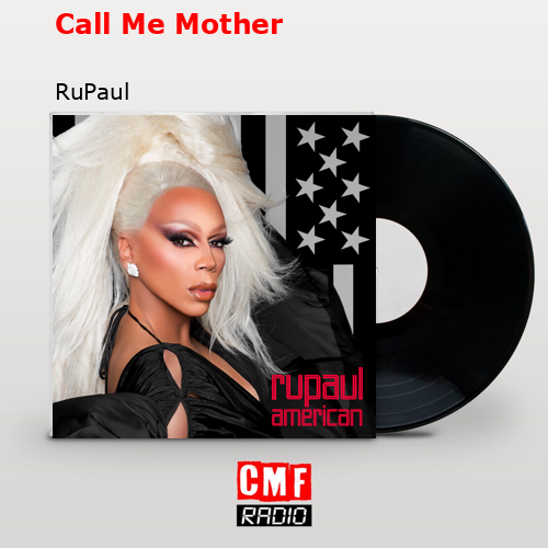 Call Me Mother – RuPaul