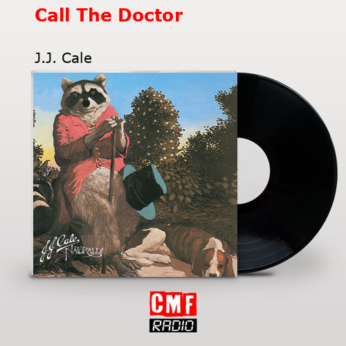 Call The Doctor – J.J. Cale
