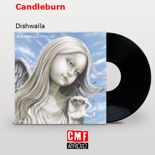 Candleburn – Dishwalla