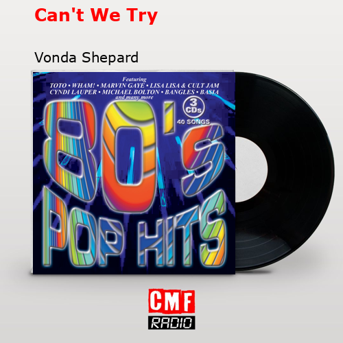 Can’t We Try – Vonda Shepard