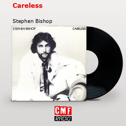 Careless – Stephen Bishop