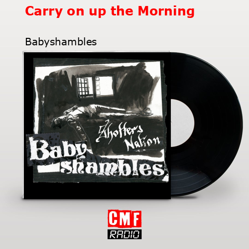 Carry on up the Morning – Babyshambles