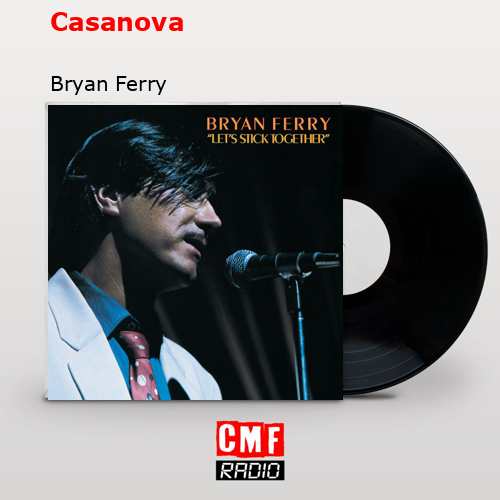 Casanova – Bryan Ferry