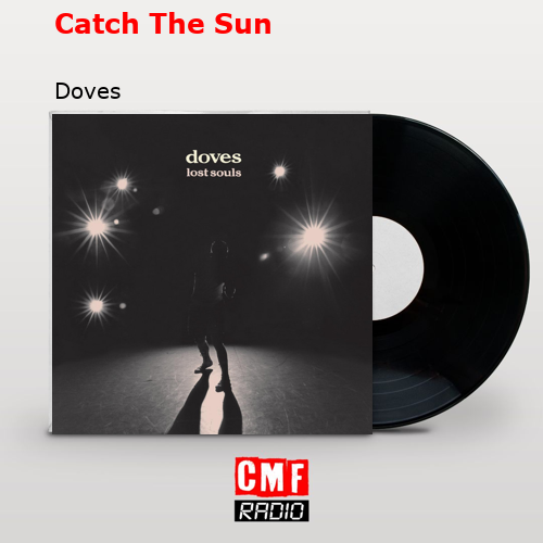 Catch The Sun – Doves
