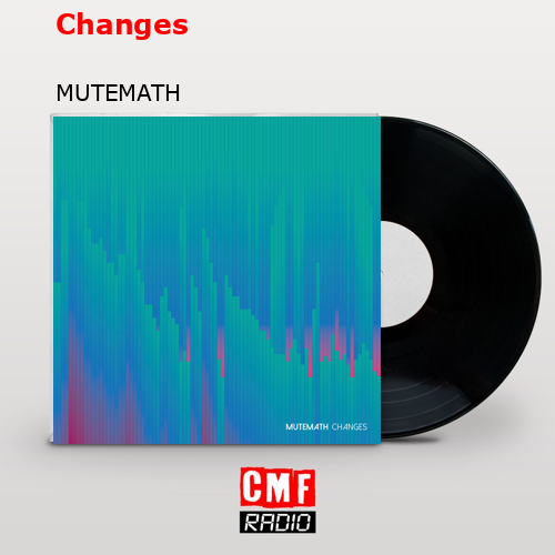 Changes – MUTEMATH