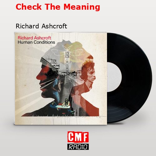 Check The Meaning – Richard Ashcroft