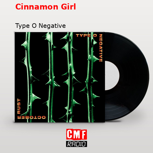 Cinnamon Girl – Type O Negative