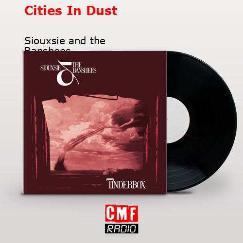 final cover Cities In Dust Siouxsie and the Banshees