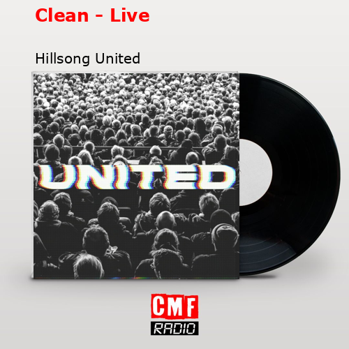 Clean – Live – Hillsong United