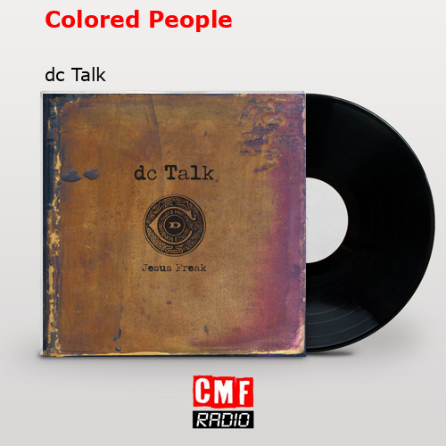 Colored People – dc Talk