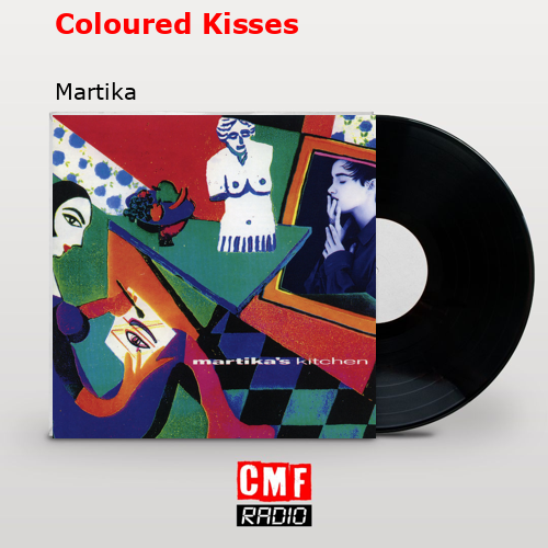 Coloured Kisses – Martika