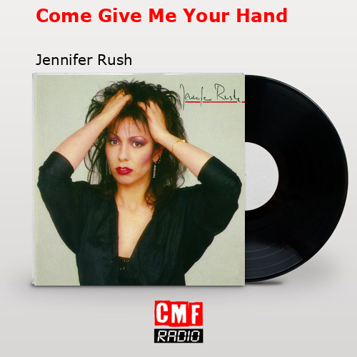 Come Give Me Your Hand Jennifer Rush