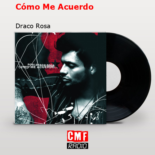 Cómo Me Acuerdo – Draco Rosa