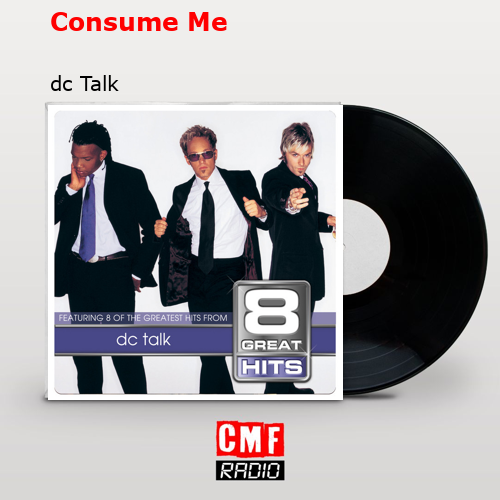 Consume Me – dc Talk
