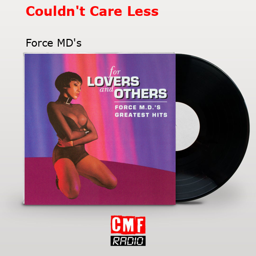 Couldn’t Care Less – Force MD’s