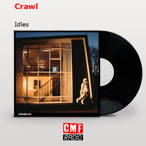 Crawl – Idles