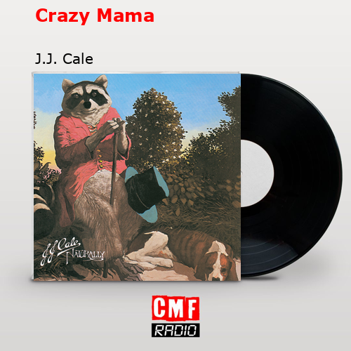 Crazy Mama – J.J. Cale