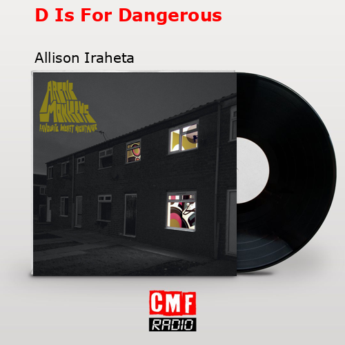 D Is For Dangerous – Allison Iraheta