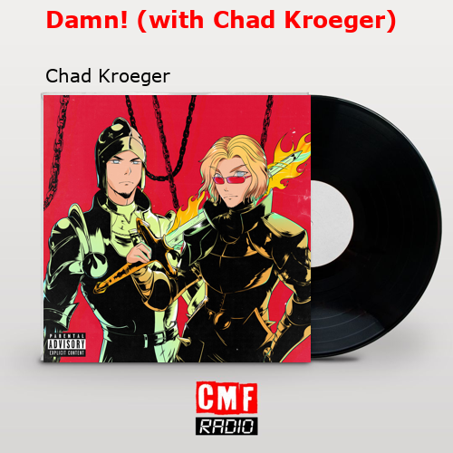 Damn! (with Chad Kroeger) – Chad Kroeger