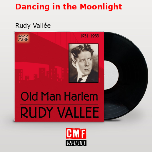 final cover Dancing in the Moonlight Rudy Vallee