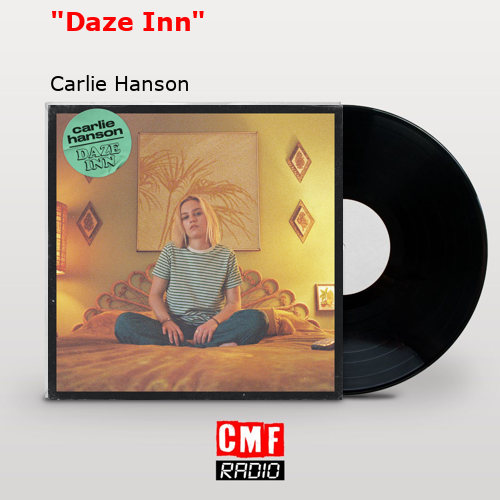 «Daze Inn» – Carlie Hanson