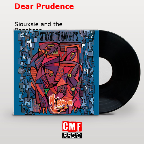 final cover Dear Prudence Siouxsie and the Banshees