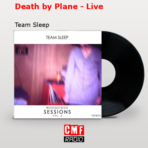Death by Plane – Live – Team Sleep